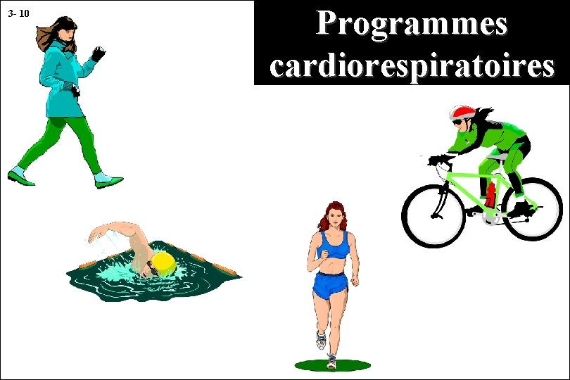 3 - 10 Programmes cardiorespiratoires 