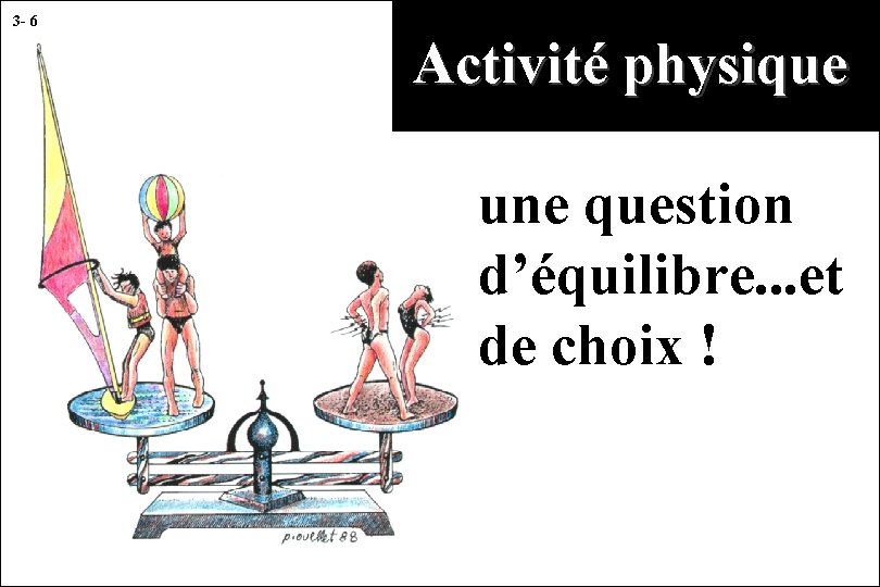 3 - 6 Activité physique une question d’équilibre. . . et de choix !