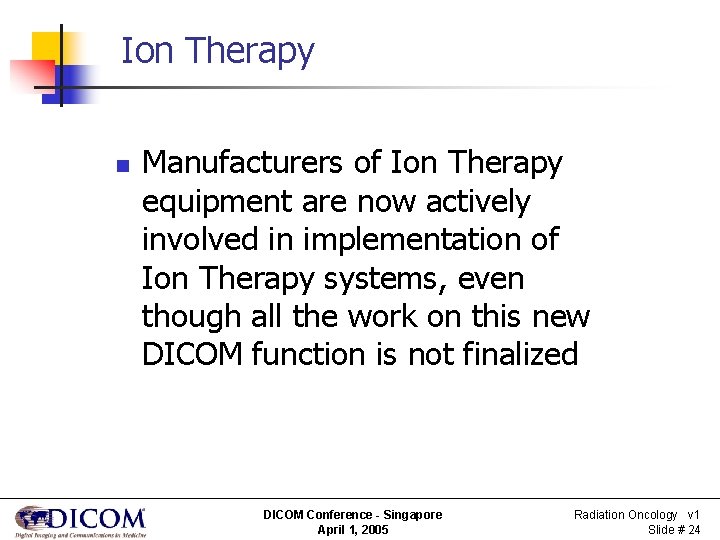 Ion Therapy n Manufacturers of Ion Therapy equipment are now actively involved in implementation