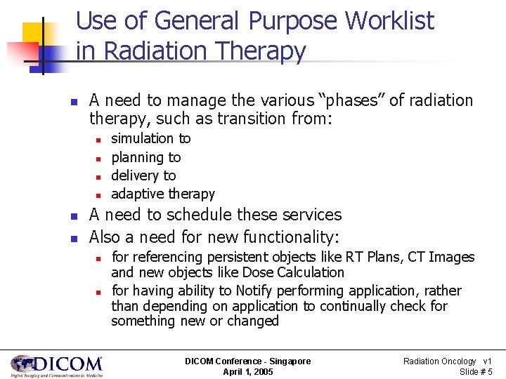 Use of General Purpose Worklist in Radiation Therapy n A need to manage the