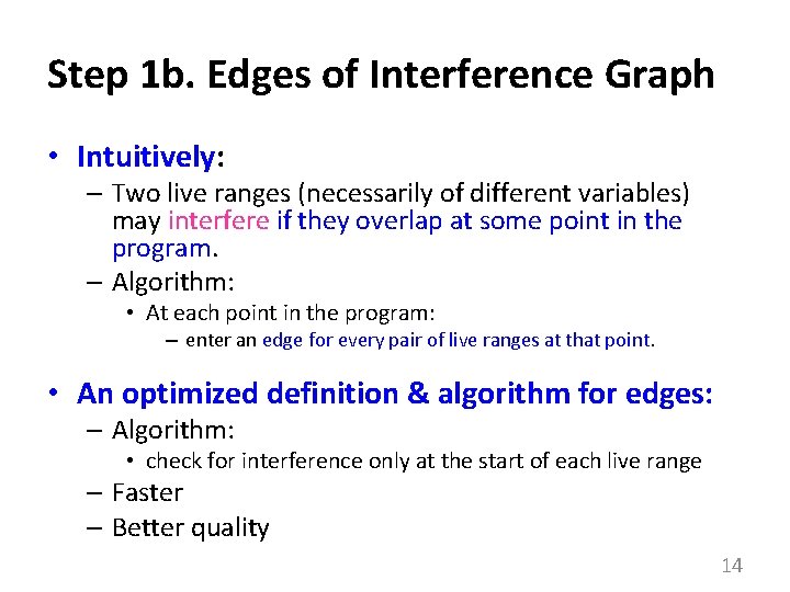 Step 1 b. Edges of Interference Graph • Intuitively: – Two live ranges (necessarily