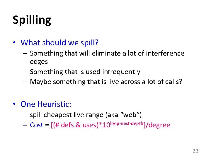 Spilling • What should we spill? – Something that will eliminate a lot of