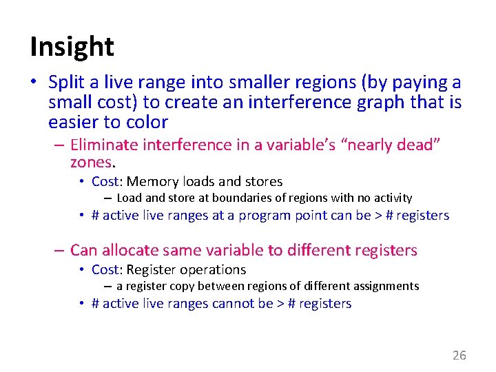 Insight • Split a live range into smaller regions (by paying a small cost)