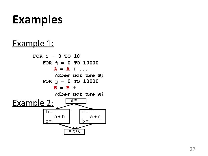 Examples Example 1: FOR i = 0 TO FOR j = 0 A =