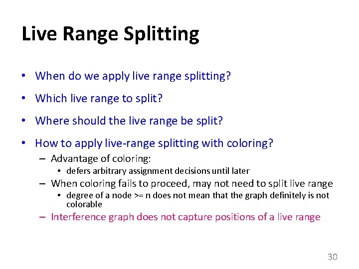 Live Range Splitting • When do we apply live range splitting? • Which live