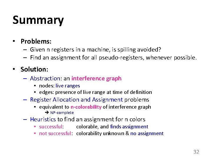 Summary • Problems: – Given n registers in a machine, is spilling avoided? –