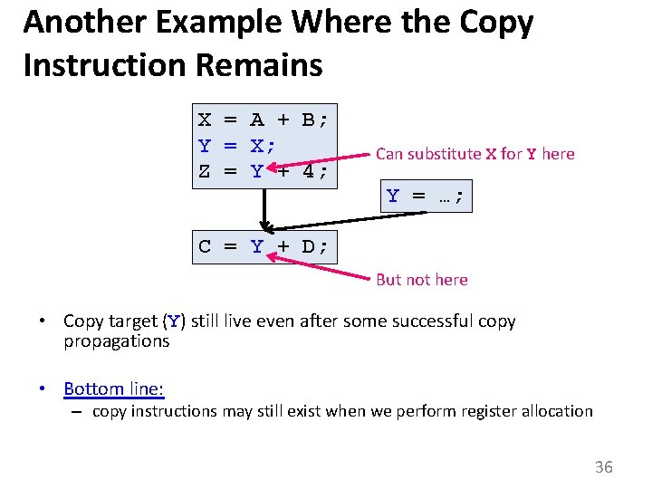 Another Example Where the Copy Instruction Remains X = A + B; Y =