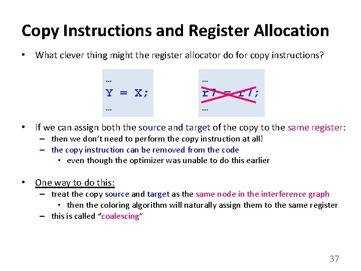 Copy Instructions and Register Allocation • What clever thing might the register allocator do