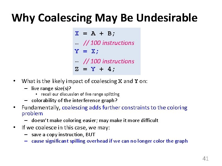 Why Coalescing May Be Undesirable X … Y … Z = A + B;