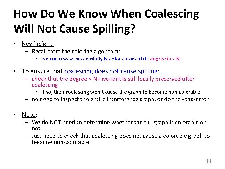 How Do We Know When Coalescing Will Not Cause Spilling? • Key insight: –