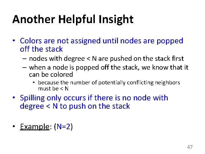 Another Helpful Insight • Colors are not assigned until nodes are popped off the