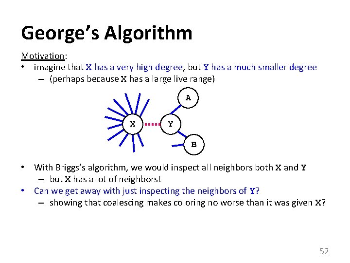George’s Algorithm Motivation: • imagine that X has a very high degree, but Y