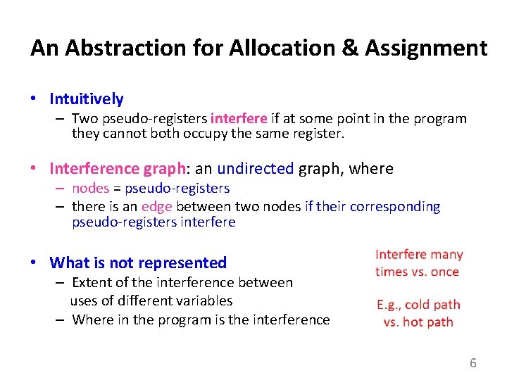 An Abstraction for Allocation & Assignment • Intuitively – Two pseudo-registers interfere if at