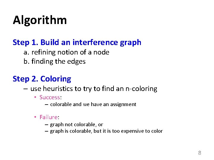 Algorithm Step 1. Build an interference graph a. refining notion of a node b.