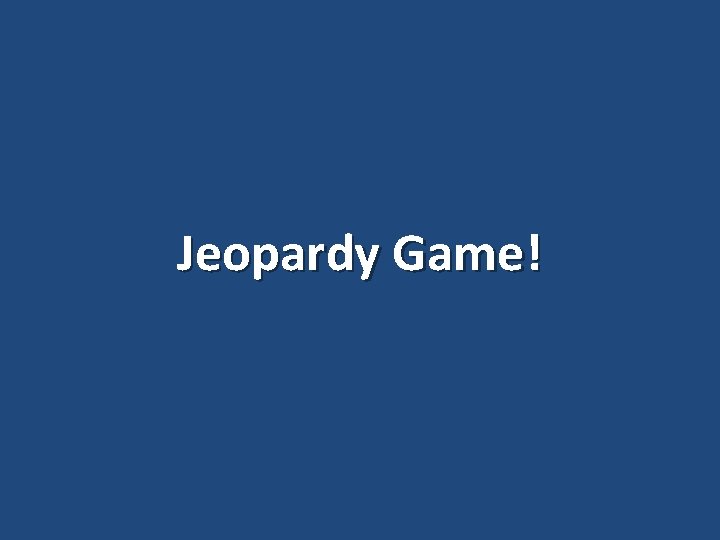 Jeopardy Game! 