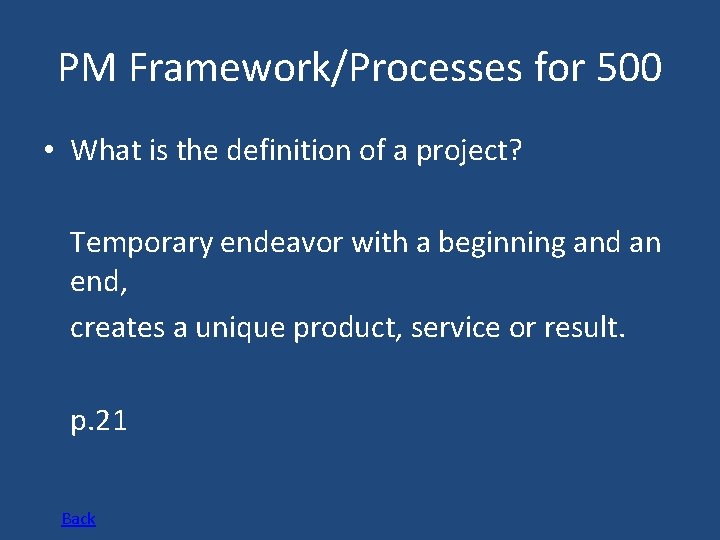 PM Framework/Processes for 500 • What is the definition of a project? Temporary endeavor