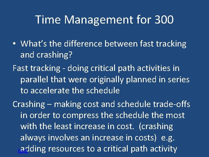 Time Management for 300 • What’s the difference between fast tracking and crashing? Fast