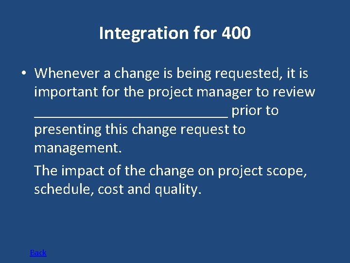 Integration for 400 • Whenever a change is being requested, it is important for
