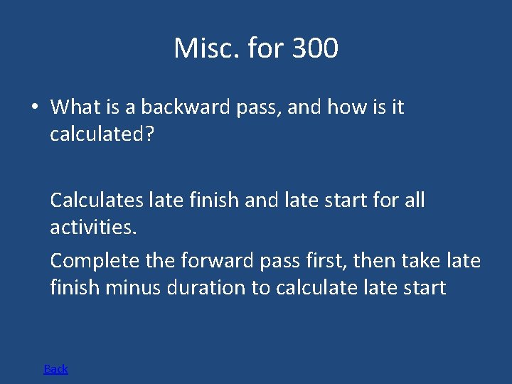 Misc. for 300 • What is a backward pass, and how is it calculated?