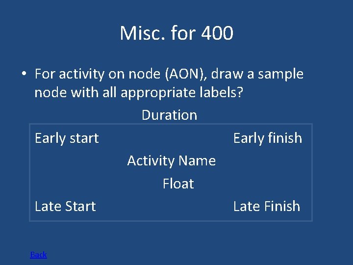 Misc. for 400 • For activity on node (AON), draw a sample node with