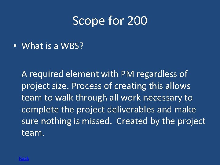 Scope for 200 • What is a WBS? A required element with PM regardless