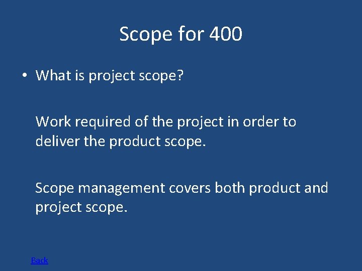 Scope for 400 • What is project scope? Work required of the project in