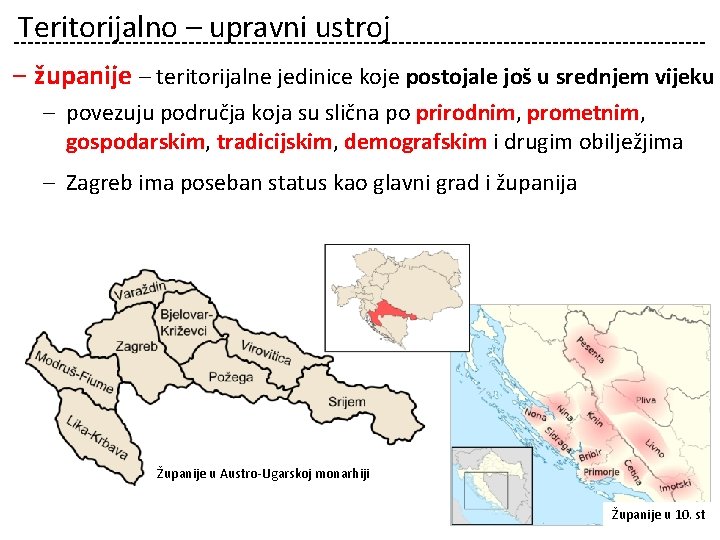 Teritorijalno – upravni ustroj ‒ županije – teritorijalne jedinice koje postojale još u srednjem