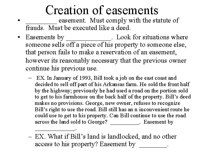 Creation of easements • _____ easement. Must comply with the statute of frauds. Must