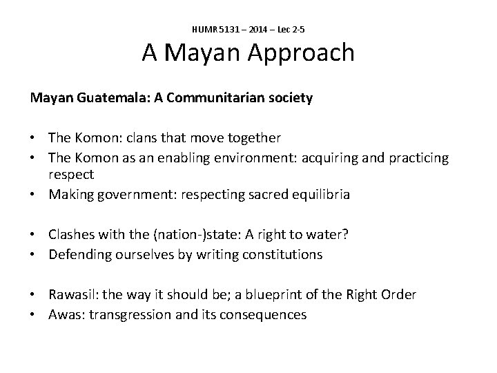 HUMR 5131 – 2014 – Lec 2 -5 A Mayan Approach Mayan Guatemala: A