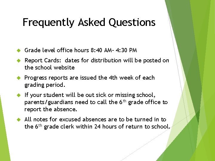 Frequently Asked Questions Grade level office hours 8: 40 AM– 4: 30 PM Report