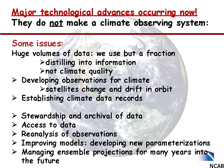Major technological advances occurring now! They do not make a climate observing system: Some