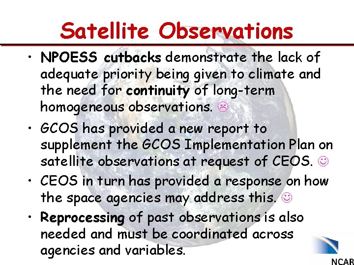 Satellite Observations • NPOESS cutbacks demonstrate the lack of adequate priority being given to