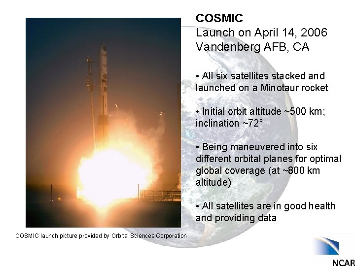 COSMIC Launch on April 14, 2006 Vandenberg AFB, CA • All six satellites stacked