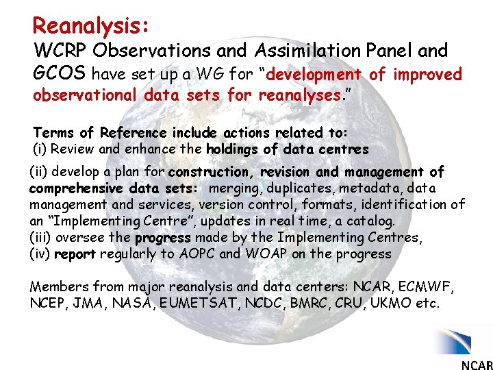 Reanalysis: WCRP Observations and Assimilation Panel and GCOS have set up a WG for