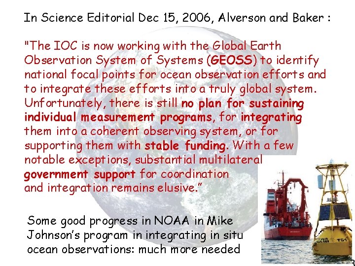 In Science Editorial Dec 15, 2006, Alverson and Baker : "The IOC is now