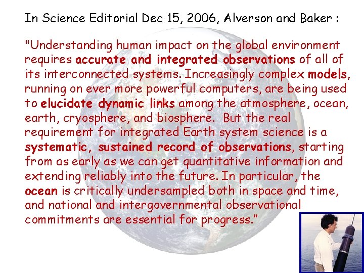 In Science Editorial Dec 15, 2006, Alverson and Baker : "Understanding human impact on