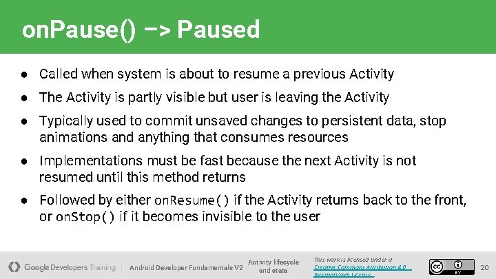 on. Pause() –> Paused ● Called when system is about to resume a previous