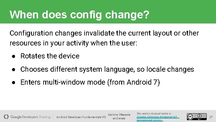 When does config change? Configuration changes invalidate the current layout or other resources in