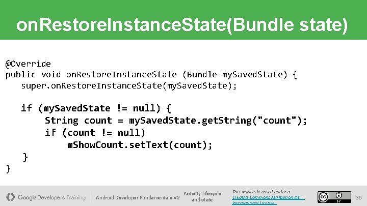 on. Restore. Instance. State(Bundle state) @Override public void on. Restore. Instance. State (Bundle my.