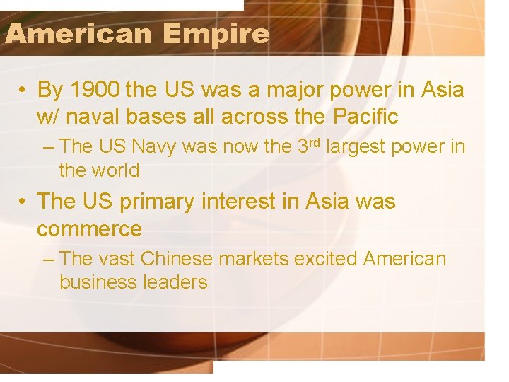 American Empire • By 1900 the US was a major power in Asia w/