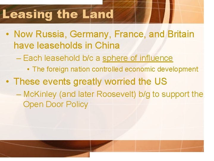 Leasing the Land • Now Russia, Germany, France, and Britain have leaseholds in China