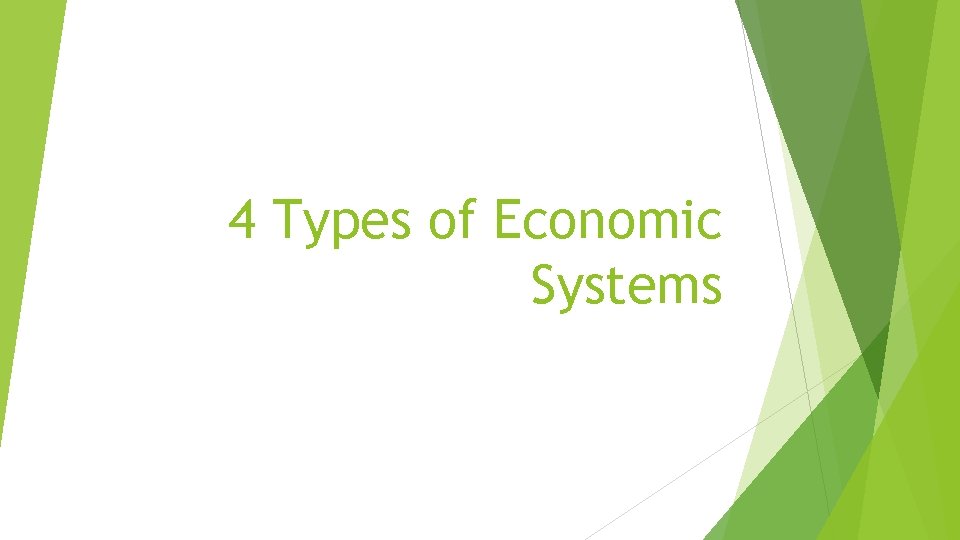 4 Types of Economic Systems 