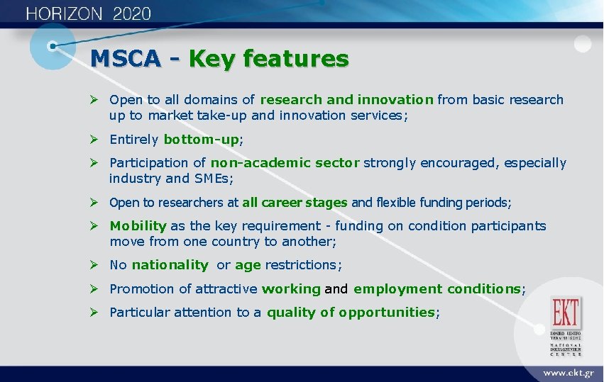 MSCA - Key features Ø Open to all domains of research and innovation from