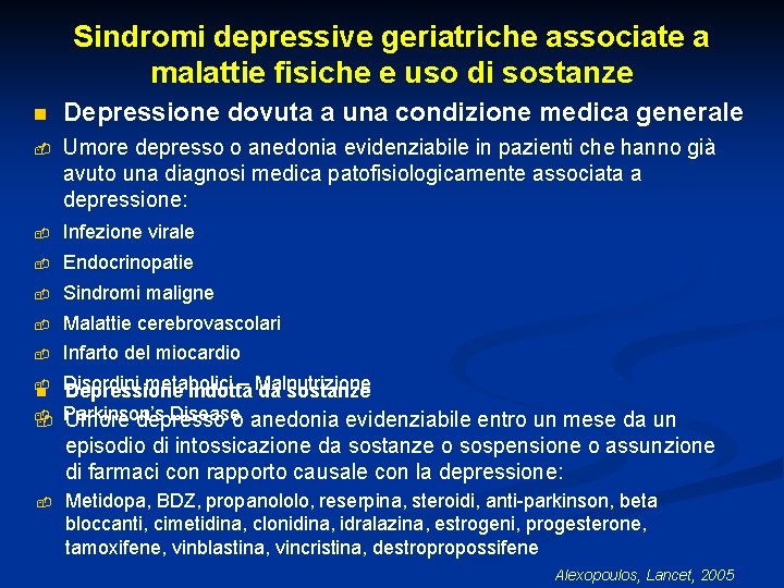 Sindromi depressive geriatriche associate a malattie fisiche e uso di sostanze n Depressione dovuta