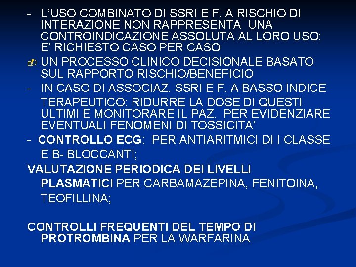 - L’USO COMBINATO DI SSRI E F. A RISCHIO DI INTERAZIONE NON RAPPRESENTA UNA