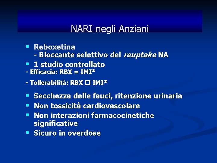 NARI negli Anziani § Reboxetina § - Bloccante selettivo del reuptake NA 1 studio