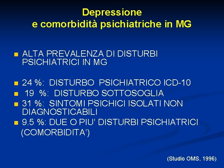 Depressione e comorbidità psichiatriche in MG n ALTA PREVALENZA DI DISTURBI PSICHIATRICI IN MG