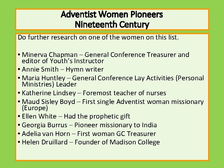 Adventist Women Pioneers Nineteenth Century Do further research on one of the women on