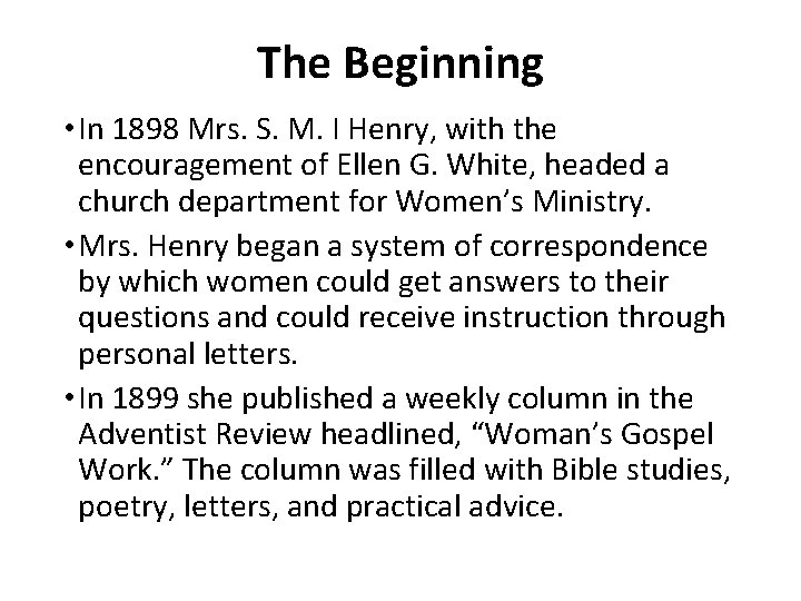 The Beginning • In 1898 Mrs. S. M. I Henry, with the encouragement of