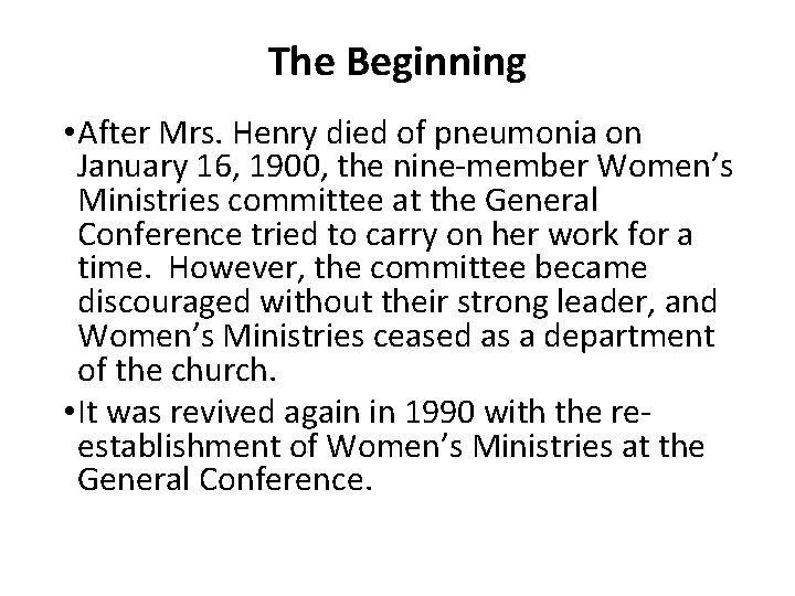 The Beginning • After Mrs. Henry died of pneumonia on January 16, 1900, the
